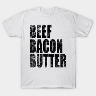 Beef Bacon Butter - Carnivore - Lion Diet - Weight Lifting T-Shirt